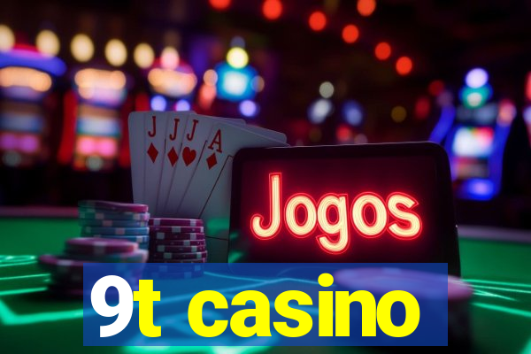 9t casino